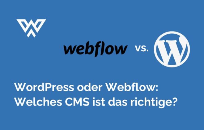 WordPress oder Webflow: Welches CMS ist das richtige für Ihr Unternehmen?